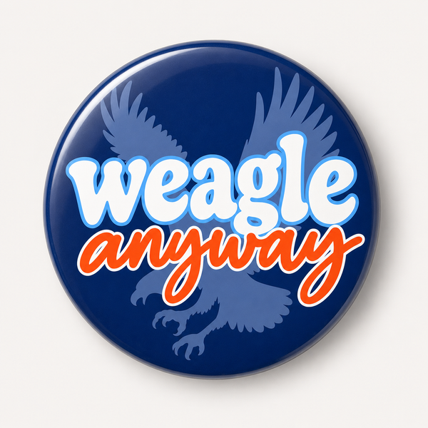 Weagle Anyway... Button